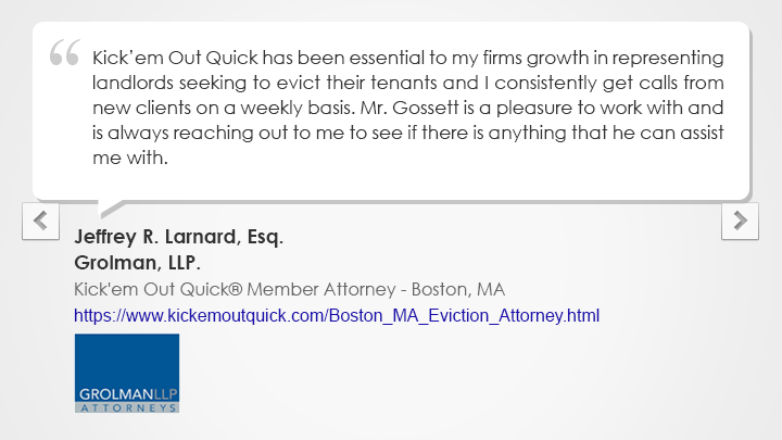 Boston Kick'em Out Quick® Member Law Firm Testimonial Grolman LLP